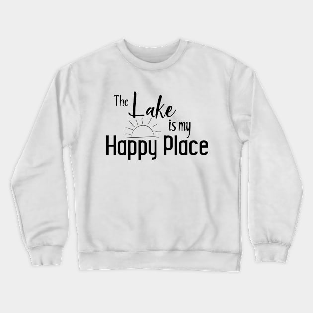 The Lake is my Happy Place Crewneck Sweatshirt by ColorFlowCreations